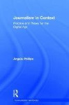 Journalism in Context - Practice and Theory for the Digital Age