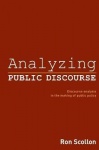 Analyzing Public Discourse - Discourse Analysis in the Making of Public Policy