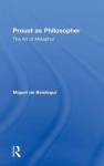Proust as Philosopher - The Art of Metaphor