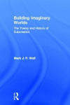 Building Imaginary Worlds - The Theory and History of Subcreation
