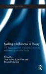 Making a Difference in Theory - The theory question in education and the education question in theory