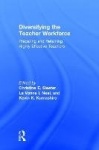 Diversifying the Teacher Workforce - Preparing and Retaining Highly Effective Teachers