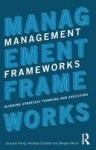 Management Frameworks - Aligning Strategic Thinking and Execution