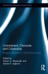 Commitment, Character, and Citizenship - Religious Education in Liberal Democracy