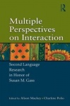 Multiple Perspectives on Interaction - Second Language Research in Honor of Susan M. Gass