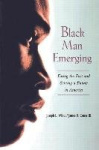Black Man Emerging - Facing the Past and Seizing a Future in America