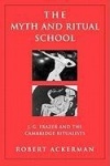 The Myth and Ritual School - J.G. Frazer and the Cambridge Ritualists