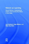 Reform as Learning - School Reform, Organizational Culture, and Community Politics in San Diego