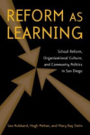 Reform as Learning - School Reform, Organizational Culture, and Community Politics in San Diego