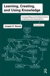 Learning, Creating, and Using Knowledge - Concept Maps as Facilitative Tools in Schools and Corporations