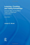 Learning, Creating, and Using Knowledge - Concept Maps as Facilitative Tools in Schools and Corporations