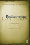 Rediscovering Confession - The Practice of Forgiveness and Where it Leads