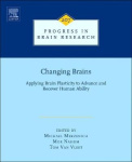 Changing Brains : Applying Brain Plasticity to Advance and Recover Human Ability
