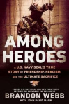 Among Heroes - A U.S. Navy SEAL's True Story of Friendship, Heroism, and the Ultimate Sacrifice