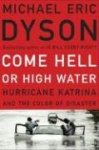 Come Hell or High Water - Hurricane Katrina and the Color of Disaster
