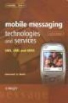 Mobile Messaging Technologies and Services - SMS, EMS and MMS