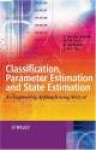 Classification, Parameter Estimation and State Estimation - An Engineering Approach Using MATLAB