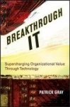 Breakthrough IT - Supercharging Organizational Value Through Technology