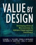 Value by Design - Developing Clinical Microsystems to Achieve Organizational Excellence