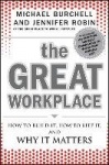 The Great Workplace - How to Build It, How to Keep It, and Why It Matters