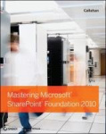 Mastering Microsoft SharePoint Foundation 2010