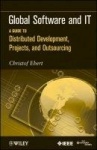 Global Software and IT - A Guide to Distributed Development, Projects, and Outsourcing
