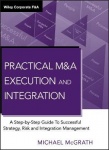 Practical M&A Execution and Integration - A Step by Step Guide To Successful Strategy, Risk and Integration Management