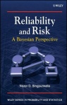 Reliability and Risk - A Bayesian Perspective