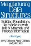 Manufacturing Data Structures - Building Foundations for Excellence with Bills of Materials and Process Information