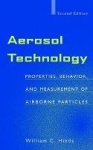 Aerosol Technology - Properties, Behavior and Measurement of Airborne Particles 2e