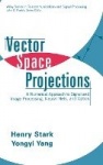 Vector Space Projections - A Numerical Approach to Signal and Image Processing, Neural Nets, and Optics