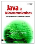 Java in Telecommunications - Solutions for Next Generation Networks