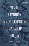 Parallel Computing for Bioinformatics and Computational Biology - Models, Enabling Technologies, and Case Studies