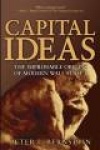 Capital Ideas - The Improbable Origins of Modern Wall Street
