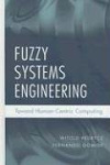 Fuzzy Systems Engineering - Toward Human-Centric Computing