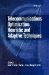 Telecommunications Optimization - Heuristic and Adaptive Techniques