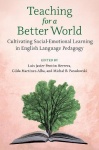 Teaching for a Better World - Cultivating Social-Emotional Learning in English Language Pedagogy