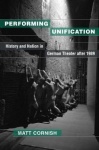 Performing Unification - History and Nation in German Theater after 1989