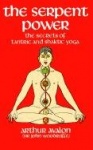 The Serpent Power - The Secrets of Tantric and Shaktic Yoga