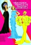 Great Fashion Designs of the Thirties: Paper Dolls in Full Colour - 32 Haute Couture Costumes by Schiaparelli, Molyneaux, Mainbo