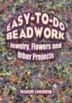 Easy-to-Do Beadwork - Jewelry, Flowers and Other Projects