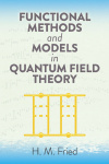 Functional Methods and Models in Quantum Field Theory