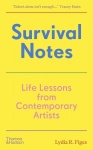 Survival Notes - Life Lessons from Contemporary Artists