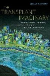 The Transplant Imaginary - Mechanical Hearts, Animal Parts, and Moral Thinking in Highly Experimental Science