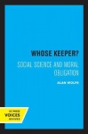 Whose Keeper? - Social Science and Moral Obligation