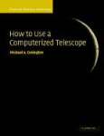 How to Use a Computerized Telescope: Practical Amateur Astronomy Volume 1