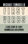 First Verbs: A Case Study of Early Grammatical Development