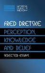 Perception, Knowledge and Belief - Selected Essays