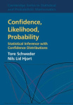 Confidence, Likelihood, Probability - Statistical Inference with Confidence Distributions