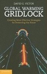 Global Warming Gridlock: Creating More Effective Strategies for Protecting the Planet